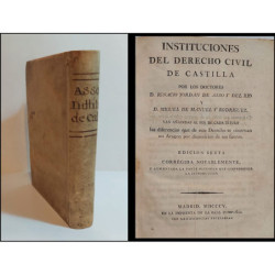 Instituciones del Derecho Civil de Castilla. Van añadidas al fin de cada título las diferencias que de este Derecho se observan