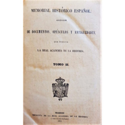 MEMORIAL Histórico Español: Colección de documentos, opúsculos y antigüedades, que publica la Real Academia de la Historia. Tomo