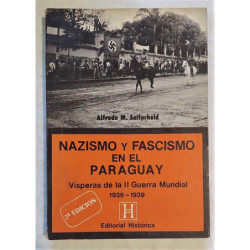 Nazismo y fascismo en el Paraguay. Vísperas de la II Guerra Mundial. Gobiernos e Rafael Franco y Félix Paiva. 1936 - 1939.