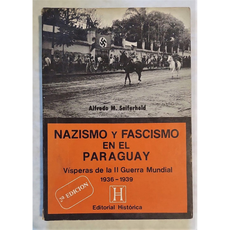 Nazismo y fascismo en el Paraguay. Vísperas de la II Guerra Mundial. Gobiernos e Rafael Franco y Félix Paiva. 1936 - 1939.