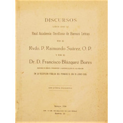 Discursos leídos ante la Real Academia Sevillana de Buenas letras por... en la recepción pública del primero.