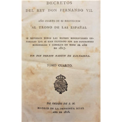 Decretos del rey Don Fernando VII. Año segundo de su restitución al trono de las Españas. Se refieren todas las reales resolucio