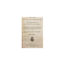 Decretos del rey Don Fernando VII. Año segundo de su restitución al trono de las Españas. Se refieren todas las reales resolucio