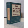 THE Making of man. An Outline of Anthropology. Edited by V. F. Calverton.