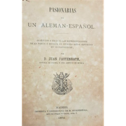 Pasionarias de un alemán-español. Artículos acerca de las representaciones de la Pasión y Muerte de Nuestro Señor Jesucristo en