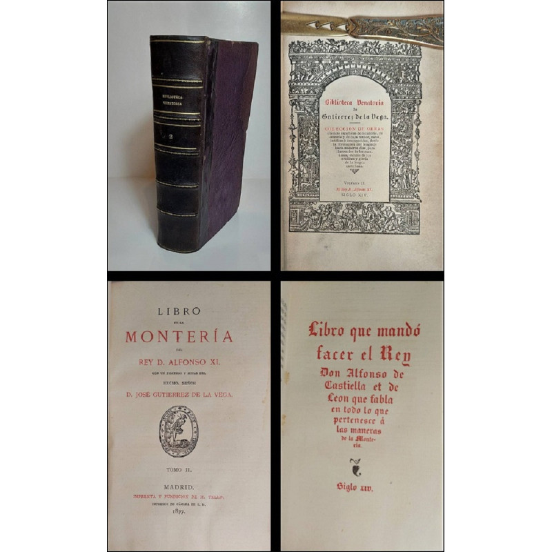 Libro de la Montería del Rey D. Alfonso XI. Con un discurso y notas del Excmo. Sr. D. José Gutiérrez de la Vega. Tomo II.