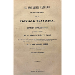 El sacerdote católico en sus relaciones con la Trinidad Beatísima. Sermón que pronunció el Presbítero Catedrático del Seminario