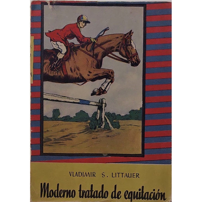 Moderno tratado de equitación. Guía ilustrada para llegar a ser un excelente jinete.