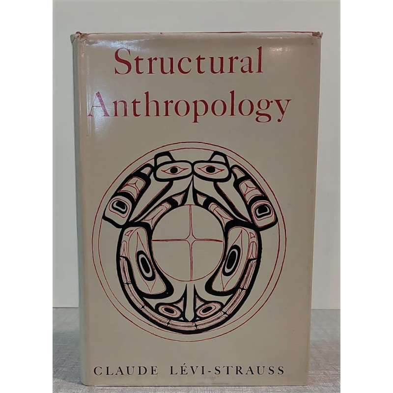 Structural Anthropology. Translated fruom the French by Claire Jacobson and Brooke Grundfest Schoeph.