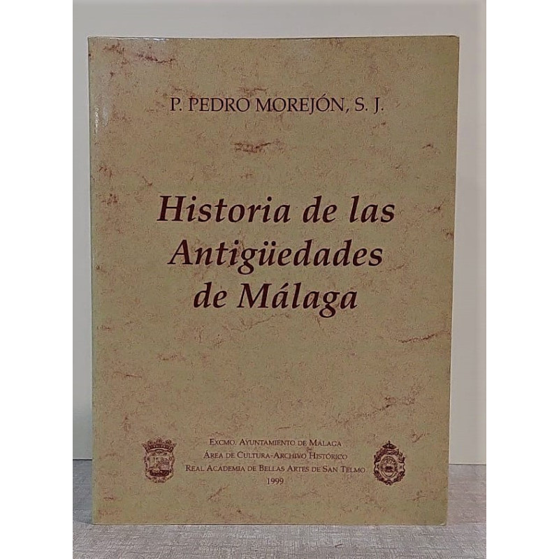 Historia General, y Política de los Santos, Antigüedades y Grandezas, de la Ciudad de Málaga. Transcripción de Rafael Bajarano P