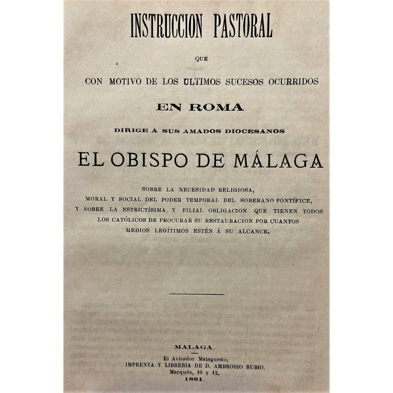 Instrucción pastoral que con motivo de los últimos sucesos ocurridos en Roma dirige a sus amados diocesanos el Obispo de Málaga