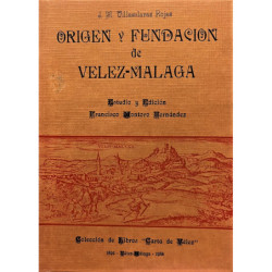 Origen y fundación de Vélez-Málaga. Estudio y edición, Francisco Montoro Fernández.