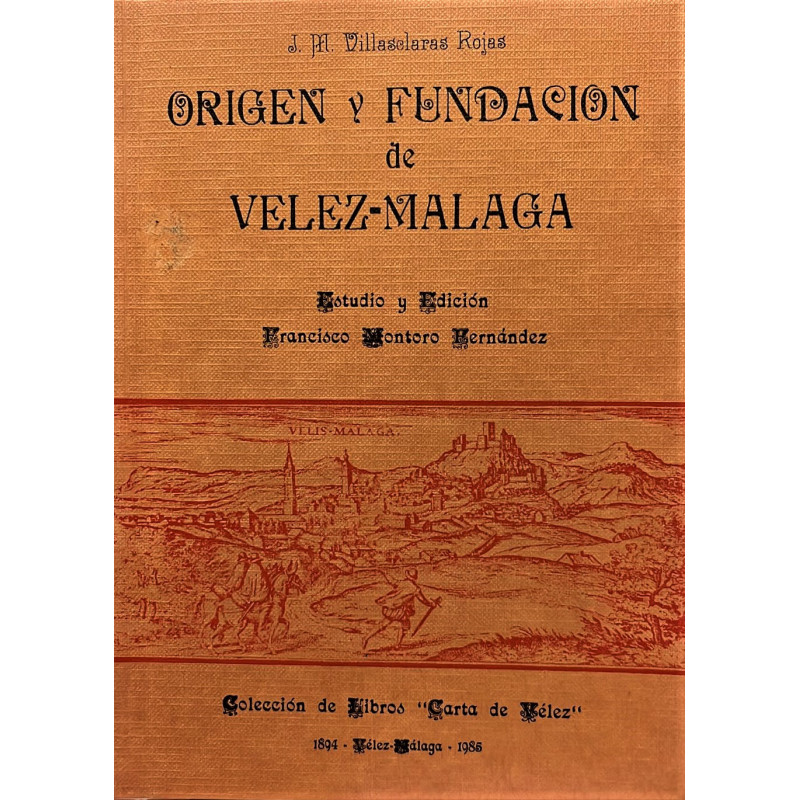 Origen y fundación de Vélez-Málaga. Estudio y edición, Francisco Montoro Fernández.