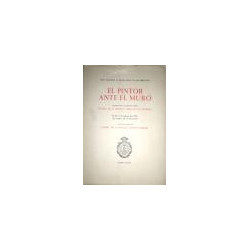 Real Academia de Bellas Artes de San Fernando. El pintor ante el muro. Discurso de recepción de... Y contestación de D. Enrique