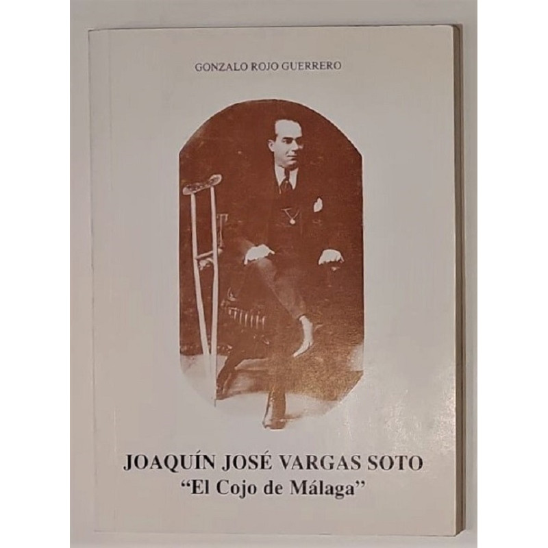 Joaquín José Rojo Vargas Soto El Cojo de Málaga.