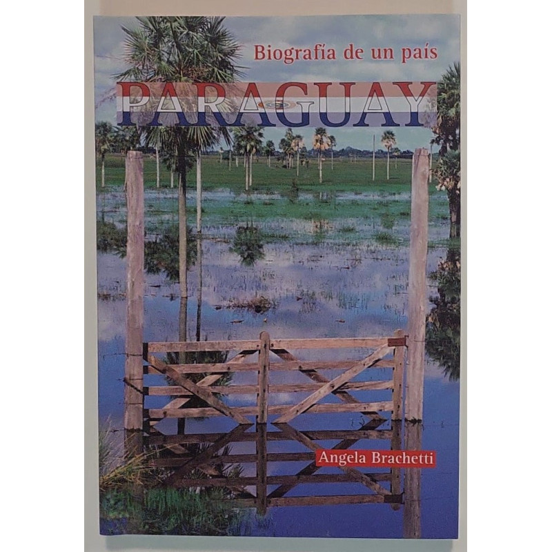 Biografía de un País. Paraguay.