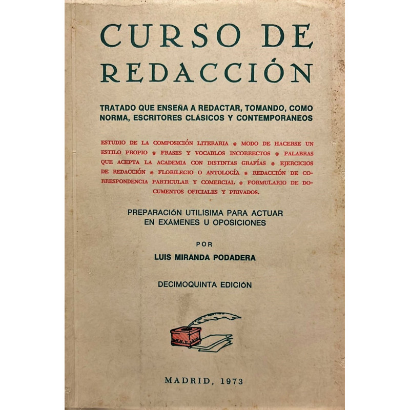 Curso de redacción. Tratado que enseña a redactar, tomando, como norma, escritores clásicos y contemporáneos.