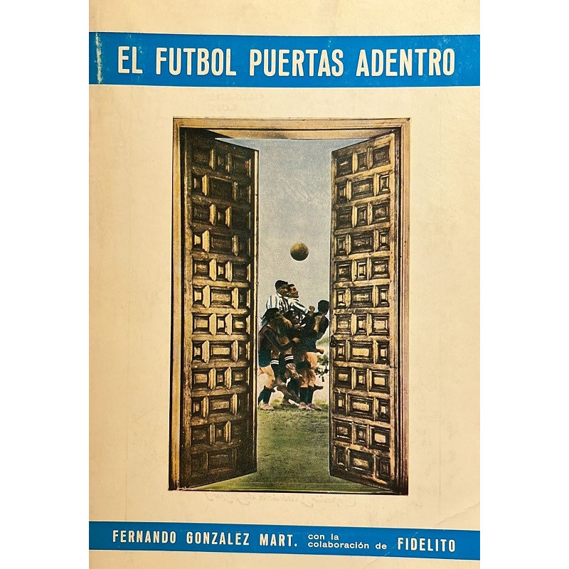 El futbol puertas adentro.