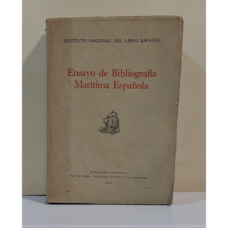 ENSAYO de Bibliografía Marítima Española. Redactado bajo la dirección de D. Agustín Palau Claveras y D. Eduardo Ponce de León.