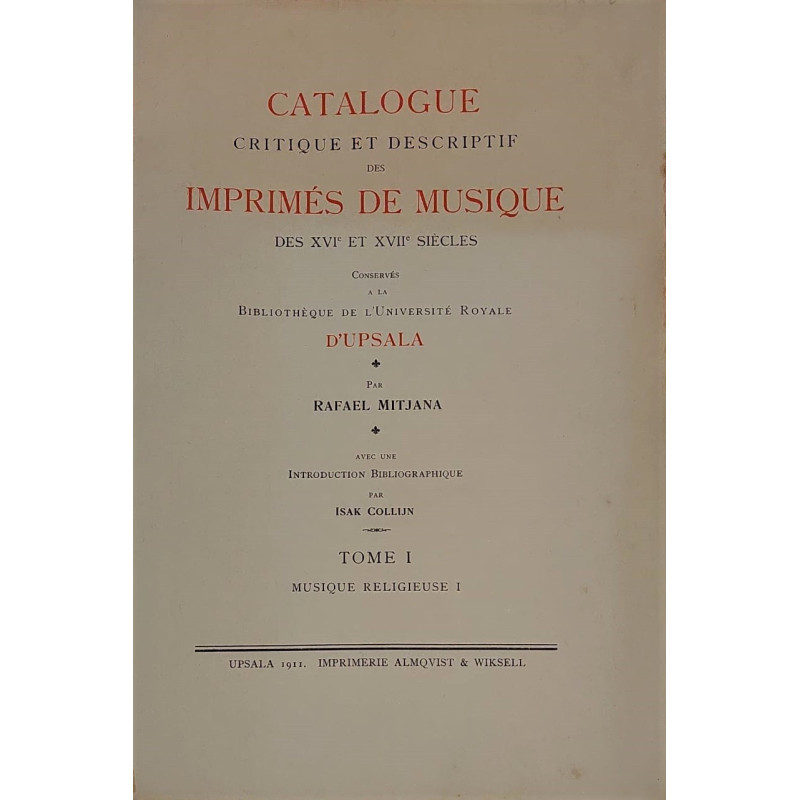 Catalogue critique et descriptif des imprimés de musique des XVI et XVII siecles conservés a la Biblioth'eque de l'Université Ro