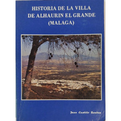 Historia de la villa de Alhaurín el Grande (Málaga). Presentación de Francisco Jiménez Díaz.