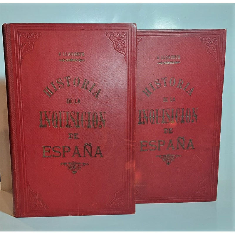 Historia crítica de la Inquisición de España. Obra original conforme lo que resulta de los archivos del Consejo de la Suprema y