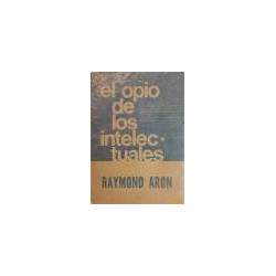 El opio de los intelectuales. Traducción de Enrique Alonso.