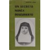 Un secreto nunca descubierto. Reseña de la vida de la H. Mª Cecilia, Religiosa del 1er. Monasterio de la Visitación.