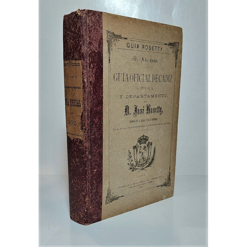 Guía Rosetty. 1887. Año XXXIII. Guía Oficial de Cádiz, su Provincia y Departamento.