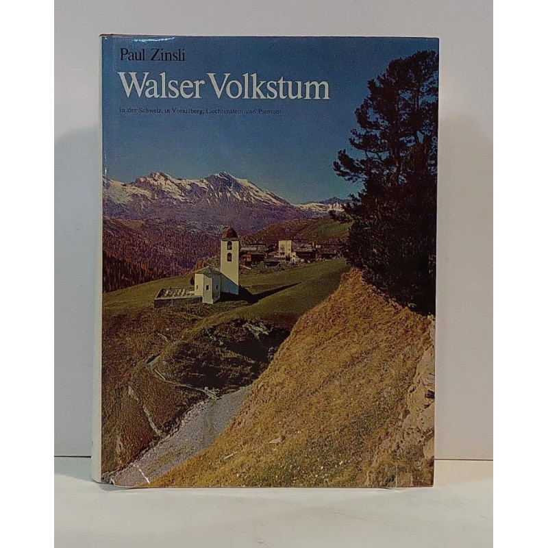 Walser Volkstum  in der Schweiz, in Vorarlberg, Liechtenstein und Piemont.