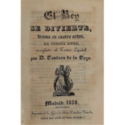 El Rey se divierte, drama en cuatro actos, arreglado al Teatro Español por D. Ventura de la Vega.