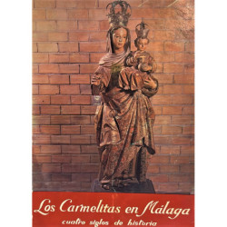 LOS CARMELITAS en Málaga. Cuatro siglos de historia.