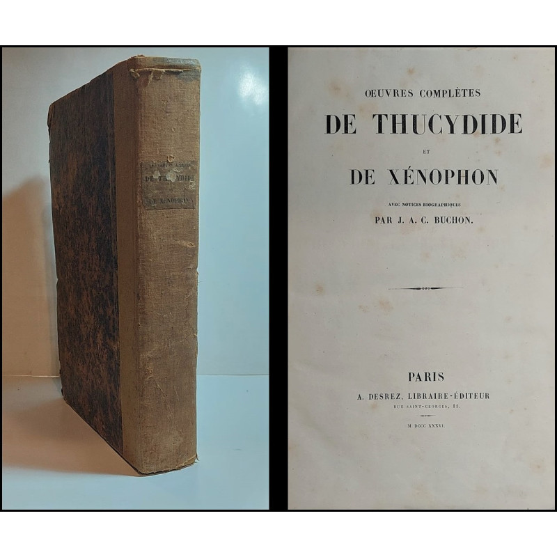 Oeuvres complètes de Thucydide et de Xénophon avec notices biographiques par J. A. C. Buchon.