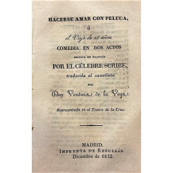 Hacerse amar con peluca, o el viejo de 25 años. Comedia en dos actos, escrita en francés y traducida al castellano por Don Ventu