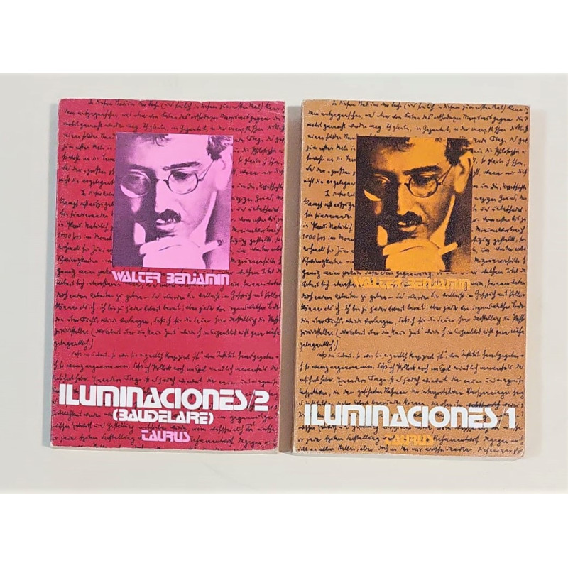 Iluminaciones I: Proust, El Surrealismo, Green, Kafka, etc.  Iluminaciones II: Baudelaire. Un poeta en el esplendor del capitali