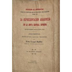 La representación aragonesa en la Junta Central Suprema (25 septiembre 1808- 29 enero 1810). (Documentos) Transcripción y estudi