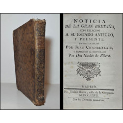 Noticia de la Gran Bretaña, con relacióna su estado antiguo, y presente. Traducida al castellano por Don Nicolás de Ribera.