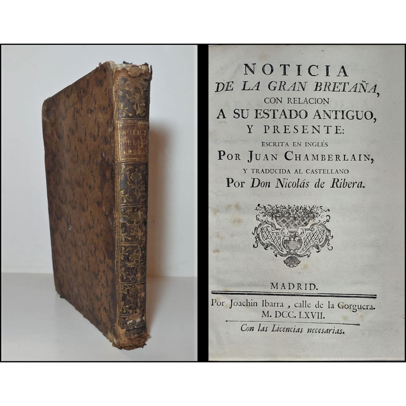 Noticia de la Gran Bretaña, con relacióna su estado antiguo, y presente. Traducida al castellano por Don Nicolás de Ribera.