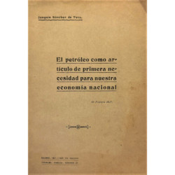 El petróleo como artículo de primera necesidad para nuestra economía nacional.