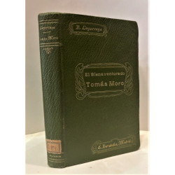 El bienaventurado Tomás Moro su vida, virtudes y muerte gloriosa. Obra calcada sobre la que acerca del mismo personaje escribió