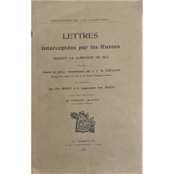 Lettres interceptées par les Russes durant la campagne de 1812 publiées d'après les pièces communiquées par S. E. M. Goriaïnow D