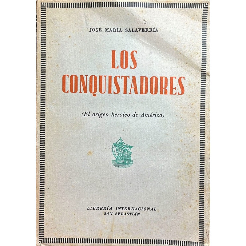 Los conquistadores (El origen heroico de América). Segunda edición reformada.