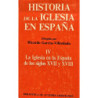 Historia de la Iglesia en España tomo IV. La Iglesia en la España de los siglos XVII y XVIII.