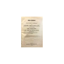 Regla original o constituciones de la Hermandad de Cristo Crucificado, y Ntra. Madre y Sra. del Rosario, del señor san Vicente M