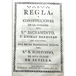 REGLA, y Constituciones de la Cofradía del Smo. Sacramento, y Ánimas Benditas del Purgatorio, sita en la parroquial Iglesia del