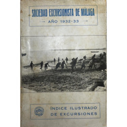 SOCIEDAD excursionista de Málaga. Año 1932-1933. Índice ilustrado de excursiones.