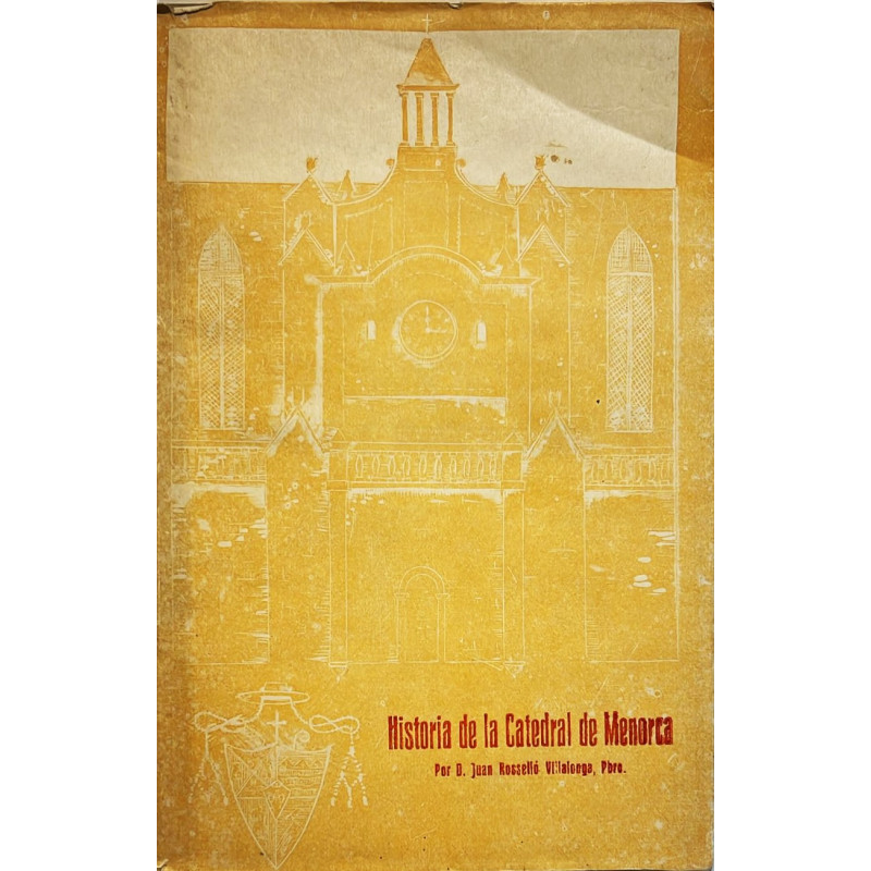 Historia del Templo Santa María, de Ciudadela, hoy Catedral de Menorca.