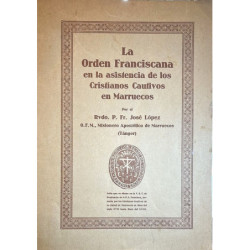 La Orden Franciscana en la asistencia de los Cristianos Cautivos en Marruecos.