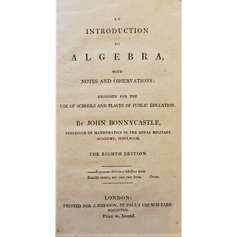 An Introduction to Algebra with Notes and Observatons designed for the use of Schools and Places of Public Education.