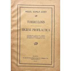 Tuberculosis e higiene profiláctica. Conferencia dada en el Ateneo Científico, Literario y Artístico de Mahón el 11 de diciembre